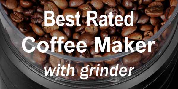 Best Rated Coffee Maker With Grinder - Consumer Files Review