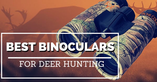 Best Binoculars for Deer Hunting Reviews 2016 - Consumer Files