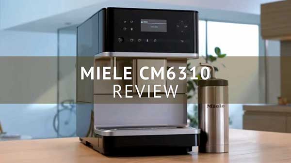 miele cm6310 coffee machine review - Consumer Files