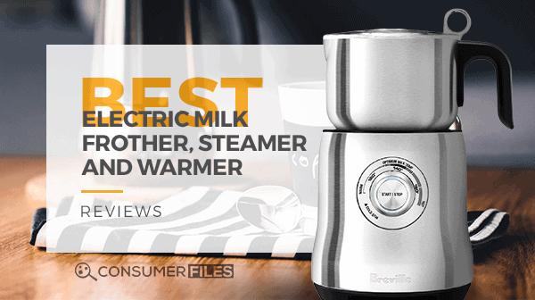Best Electric Milk Frother, Steamer and Warmer Reviews - Consumer Files